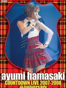 滨崎步2007-2008跨年演唱会 Ayumi Hamasaki COUNTDOWN LIVE 2007-2008 Anniversary